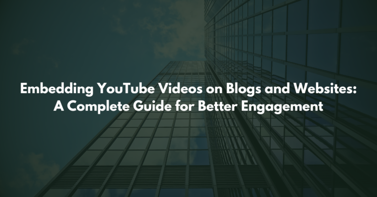 Embedding YouTube Videos on Blogs and Websites