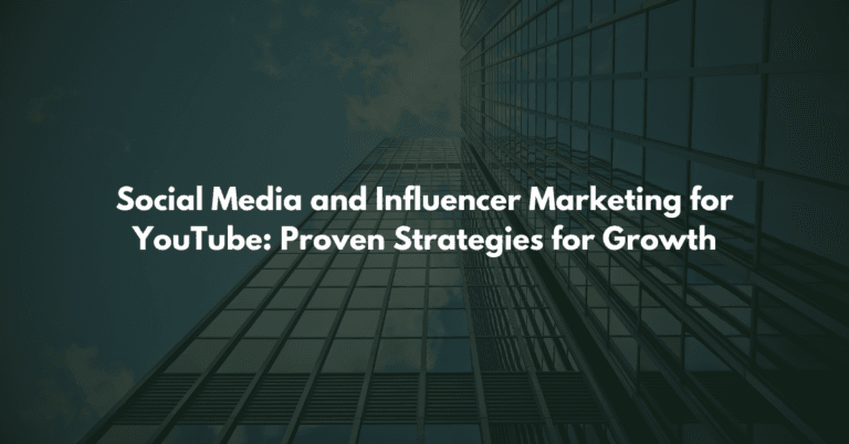 Social Media and Influencer Marketing for YouTube